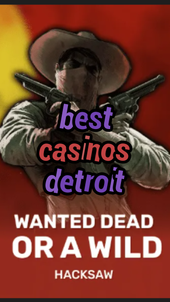 best casinos detroit-trdjkmsxjksdss.com